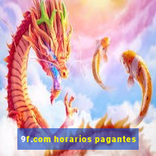 9f.com horarios pagantes